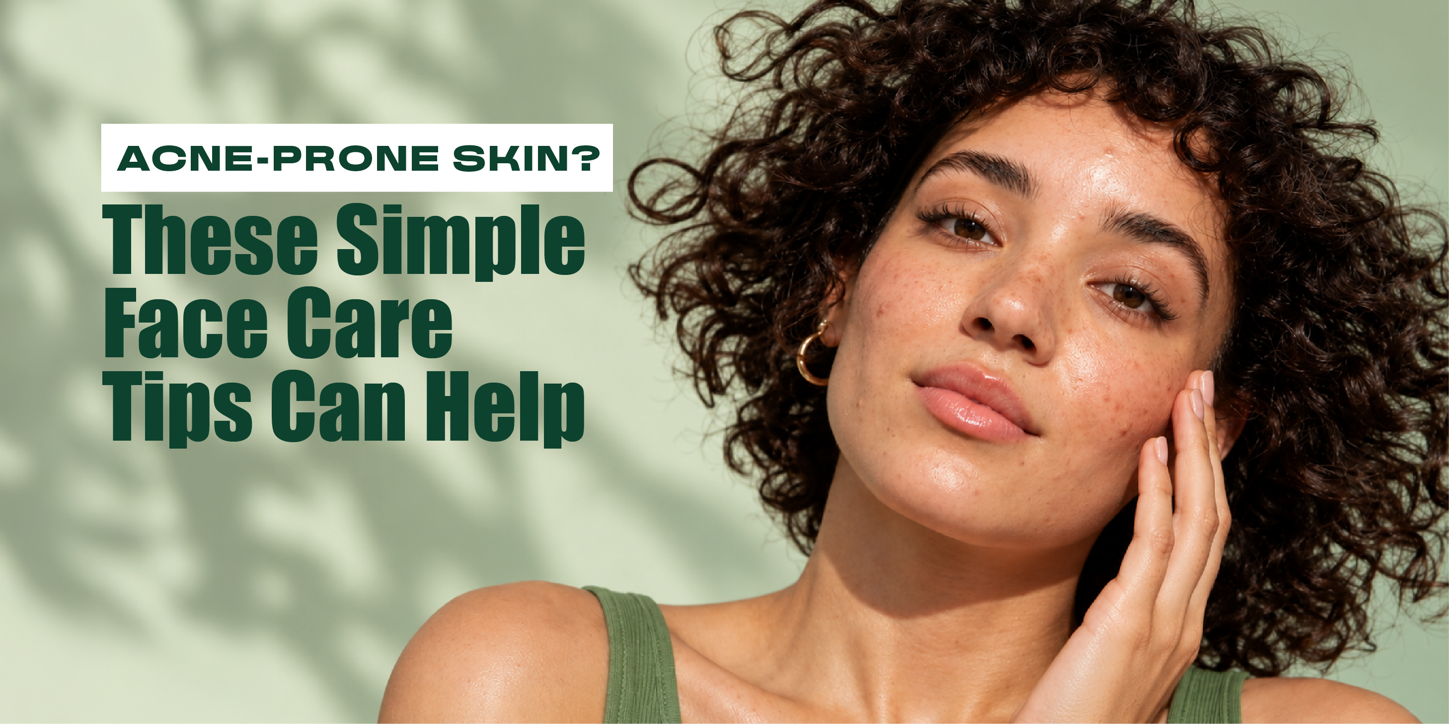 Simple Face Care Tips for Pimples and Acne-Prone Skin 